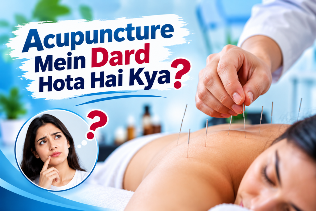 Acupuncture Mein Dard Hota Hai